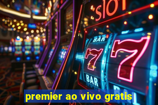 premier ao vivo gratis